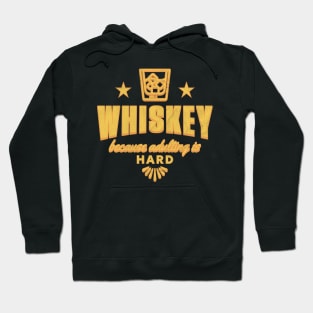 Whiskey: because adulting is hard. Hoodie